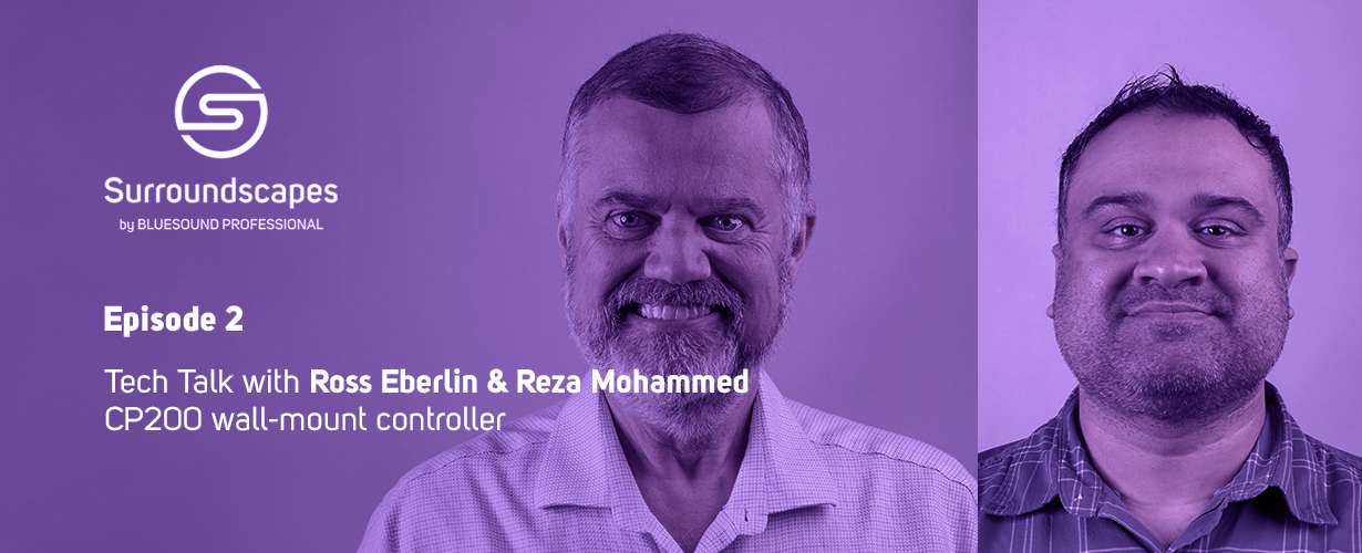 Ross Eberlin and Reza Mohammed of Bluesound Professional